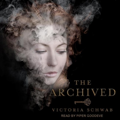 The The Archived by Victoria Schwab
