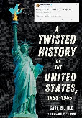 A Twisted History of the United States, 1450-1945 book