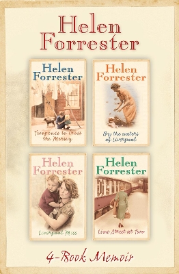 The Complete Helen Forrester 4-Book Memoir: Twopence to Cross the Mersey, Liverpool Miss, By the Waters of Liverpool, Lime Street at Two by Helen Forrester