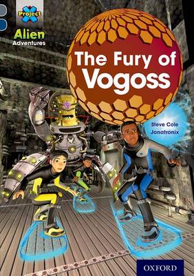 Project X Alien Adventures: Grey Book Band, Oxford Level 14: The Fury of Vogoss book