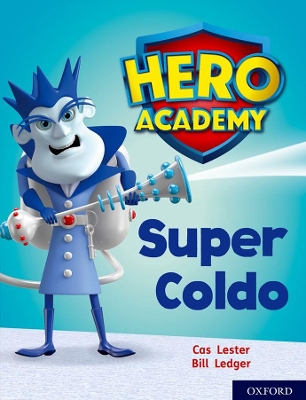 Hero Academy: Oxford Level 7, Turquoise Book Band: Super Coldo book