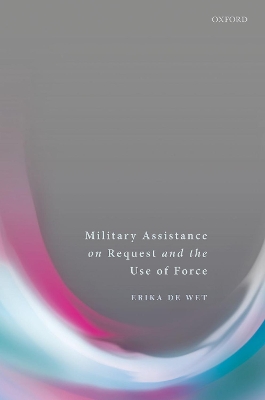 Military Assistance on Request and the Use of Force book