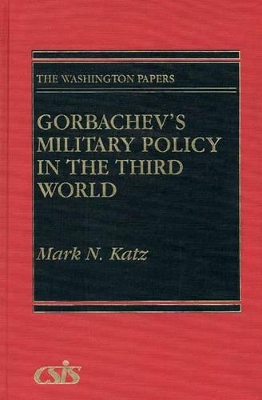 Gorbachev's Military Policy in the Third World book
