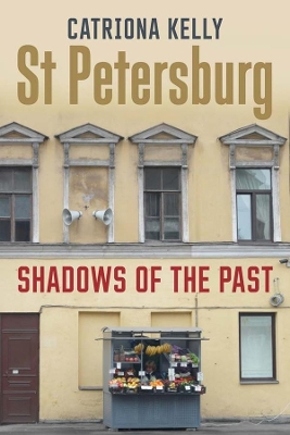 St Petersburg by Catriona Kelly