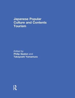 Japanese Popular Culture and Contents Tourism book