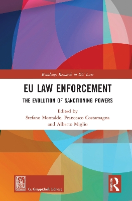 EU Law Enforcement: The Evolution of Sanctioning Powers by Stefano Montaldo
