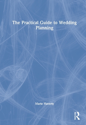 The Practical Guide to Wedding Planning by Marie Haverly