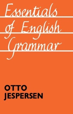 Essentials of English Grammar by Otto Jespersen