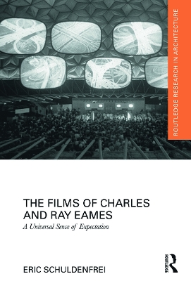 Films of Charles and Ray Eames by Eric Schuldenfrei
