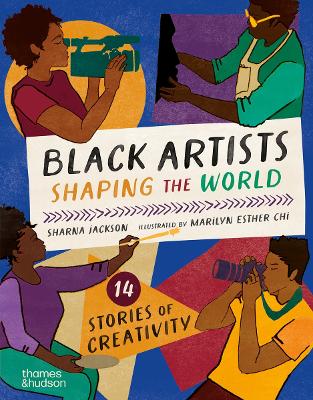 Black Artists Shaping the World (Picture Book Edition): 14 stories of creativity book