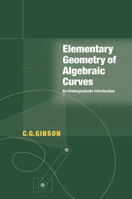 Elementary Geometry of Algebraic Curves by C. G. Gibson