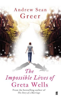 Impossible Lives of Greta Wells by Andrew Sean Greer