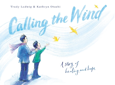 Calling the Wind: A Story of Healing and Hope book