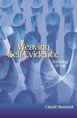 Weaving Self-Evidence by Claude Rosental