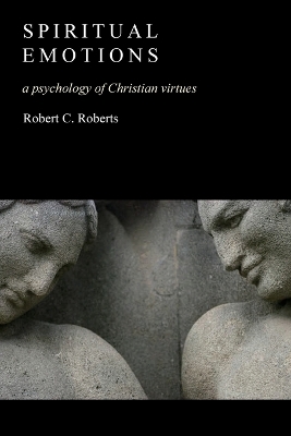 Spiritual Emotions by Robert C. Roberts
