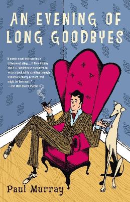 An Evening of Long Goodbyes by Paul Murray