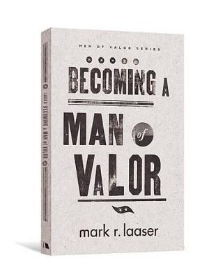 Becoming a Man of Valor book