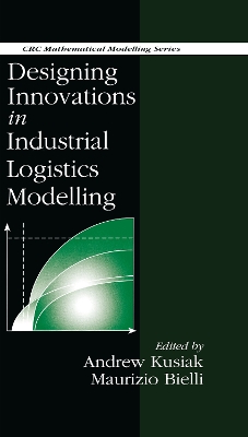 Designing Innovations in Industrial Logistics Modelling by A. Kusiak