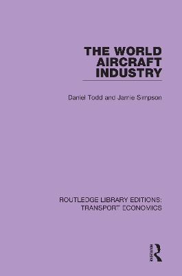 The World Aircraft Industry by Daniel Todd
