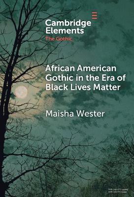 African American Gothic in the Era of Black Lives Matter book