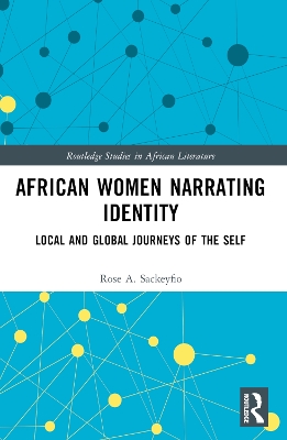 African Women Narrating Identity: Local and Global Journeys of the Self book