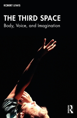 The Third Space: Body, Voice, and Imagination book