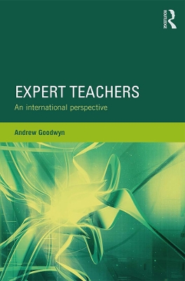 Expert Teachers: An international perspective by Andrew Goodwyn