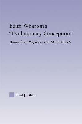 Edith Wharton's Evolutionary Conception: Darwinian Allegory in the Major Novels book