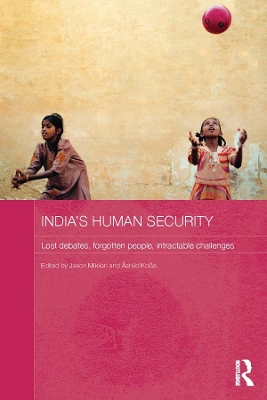 India's Human Security: Lost Debates, Forgotten People, Intractable Challenges book