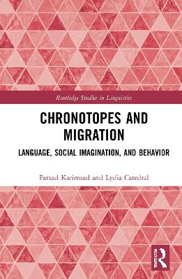 Chronotopes and Migration: Language, Social Imagination, and Behavior book