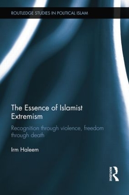 The Essence of Islamist Extremism by Irm Haleem