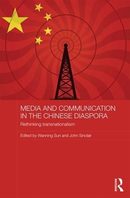 Media and Communication in the Chinese Diaspora by Wanning Sun