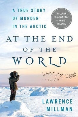 At the End of the World: A True Story of Murder in the Arctic book