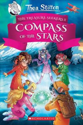 The Compass of the Stars (Thea Stilton Treasure Seekers #2) book