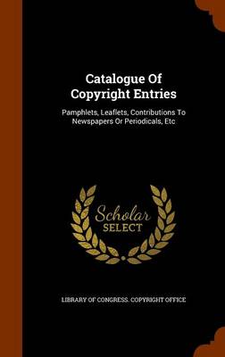 Catalogue of Copyright Entries book