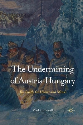 The Undermining of Austria-Hungary by M. Cornwall