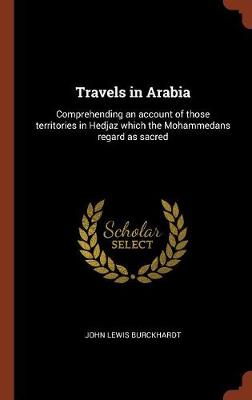Travels in Arabia by John Lewis Burckhardt
