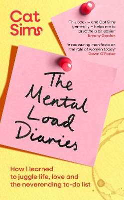 The Mental Load Diaries: How I learned to juggle life, love and the neverending to-do list book