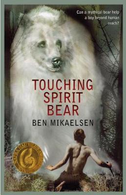 Touching Spirit Bear by Ben Mikaelsen