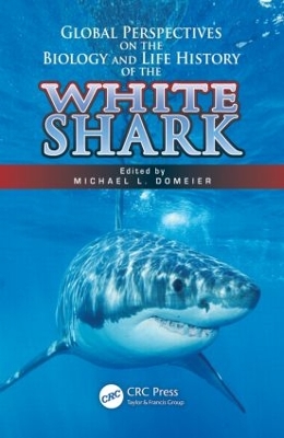 Global Perspectives on the Biology and Life History of the White Shark book