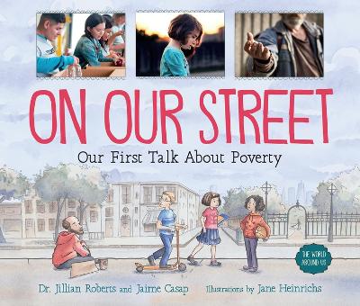 On Our Street: Our First Talk About Poverty by Dr. Jillian Roberts
