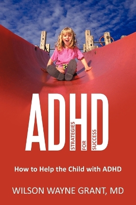 ADHD: Strategies for Success: How to Help the Child with ADHD book