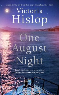 One August Night: Sequel to much-loved classic, The Island by Victoria Hislop