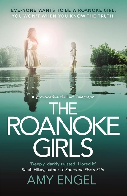 The Roanoke Girls: the addictive Richard & Judy thriller, and the #1 ebook bestseller by Amy Engel