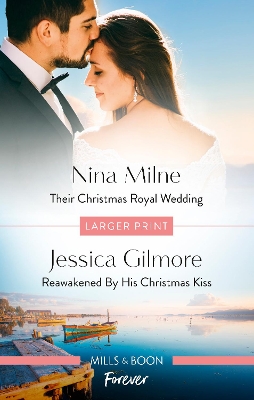 Their Christmas Royal Wedding/Reawakened by His Christmas Kiss by Jessica Gilmore