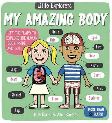 Little Explorers: My Amazing Body by Ruth Martin