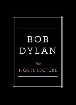 The Nobel Lecture by Bob Dylan