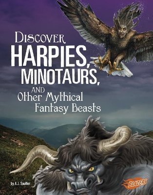 Discover Harpies, Minotaurs, and Other Mythical Fantasy Beasts by A. J. Sautter