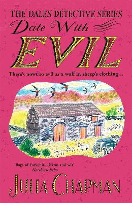 Date with Evil: A delightfully witty and charming mystery set in the Yorkshire Dales book