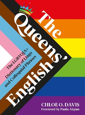 The Queens' English: The LGBTQIA+ Dictionary of Lingo and Colloquial Expressions book